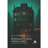 Robinson Crusoe, ultima ispita. O poveste din epoca comunista - Raul Neghina, Editura Creator