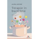 Terapie in bucatarie - Alina Arsene