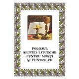 Folosul Sfintei Liturghii pentru morti si pentru vii, editura Egumenita
