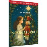 Spargatorul de nuci. Citesc cu litere mari de tipar - E. T. A. Hoffmann, editura Neverland