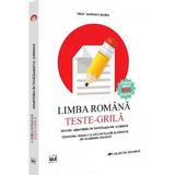 Limba Romana. Teste-grila pentru admiterea in invatamantul superior - Mariana Badea, editura Universul Juridic