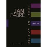 Jurnal de noapte Vol.3 (1992-1998) - Jan Fabre, editura Presa Universitara Clujeana