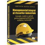 Managementul integrat al riscurilor industriale - Constantin-Cristian Deopale, editura Pro Universitaria