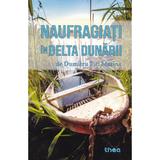 Naufragiati in Delta Dunarii - Dumitru Titi Marina, editura Thea