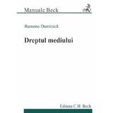 Dreptul mediului - Ramona Duminica, editura C.h. Beck