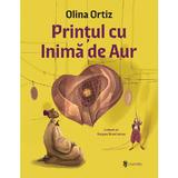 Printul cu inima de aur - Olina Ortiz, editura Univers