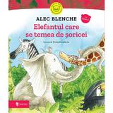 Elefantul care se temea de soricei - Alec Blenche, editura Univers