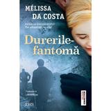 Durerile-fantoma - Melissa Da Costa, editura Trei