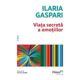 Viata secreta a emotiilor - Ilaria Gaspari, editura Trei