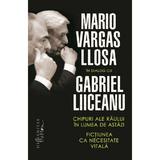 Chipuri ale raului in lumea de astazi - Mario Vargas Llosa, Gabriel Liiceanu, editura Humanitas
