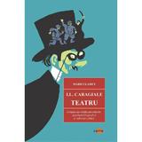 Teatru - Ion Luca Caragiale, editura Cartex