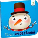 Fa un om de zapada. Carti cu ochisori, editura Gama