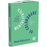 Mentalitatea de colaborare - Madi Radulescu, editura Publica