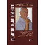 Dumitru Radu Popescu in labirintul mitologiei contemporane - Constantin Cublesan, editura Emia