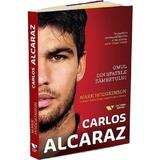 Carlos Alcaraz. Omul din spatele zambetului - Mark Hodgkinson, editura Publica