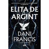 Elita de Argint. Seria Elita de Argint Vol.1 - Dani Francis, editura Leda