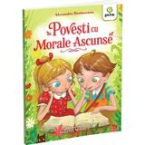 Povesti cu morale ascunse - Alexandra Bosinceanu, editura Gama