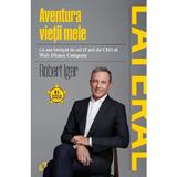 Aventura vietii mele - Robert Iger, editura Pilotbooks