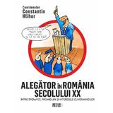 Alegator in Romania secolului xx - Coord. Constantin Hlihor