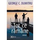 Tot ce ramane - George C. Dumitru, editura Cartier