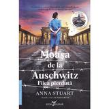 Moasa de la Auschwitz 2. Fiica pierduta - Anna Stuart, editura Leda