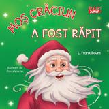 Mos Craciun a fost rapit - l. Frank Baum