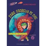 Tara Soarelui pe dos. Vol.1: Primavara - Dorothea Ko, editura Humanitas