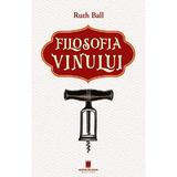 Filosofia vinului - Ruth Ball, editura Cetatea de Scaun