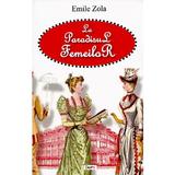 La Paradisul Femeilor - Emile Zola, editura Dexon