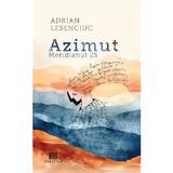 Azimut. Meridianul 25 - Adrian Lesenciuc, Editura Creator