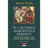 In cautarea romanului perfect - Marius Turda, editura Polirom