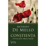 Constienta. 108 mesaje pentru reflectie si inspiratie - Anthony de Mello, editura For You