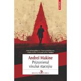 Prizonierul visului stacojiu - Andrei Makine, editura Polirom