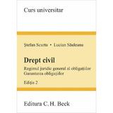 Drept civil. Regimul juridic general al obligatiilor. Garantarea obligatiilor Ed.2 - Stefan Scurtu, editura C.h. Beck