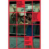 Beyond the New Romanian Cinema - Andrei Gorzo, Veronica Lazar, editura Universitatea Lucian Blaga Din Sibiu