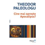 Cine mai opreste Apocalipsa? - Theodor Paleologu, editura Trei