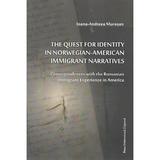 The Quest for Identity in Norwegian-American Immigrant Narratives - Ioana-Andreea Muresan, editura Presa Universitara Clujeana