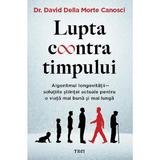 Lupta contra timpului - David Della Morte Canosci, editura Trei