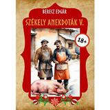 Szekely Anekdotak 5 - Berecz Edgar, Editura Kedvenc Kiado