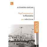 Popcommunism in Romania. Parateleviziune - Alexandra Bardan, editura Tritonic