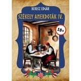 Szekely Anekdotak 4 - Berecz Edgar, Editura Kedvenc Kiado