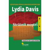 Strainii nostri - Lydia Davis, editura Vellant