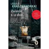 Zsomle s-a dus - Laszlo Krasznahorkai, editura Trei