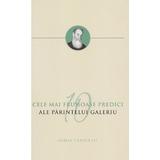 Cele mai frumoase 10 predici ale Parintelui Galeriu, editura Lumea Credintei