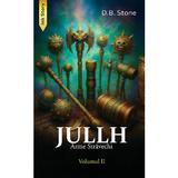 Jullh. Arme stravechi Vol.2 - D.B. Stone, editura Ink Story