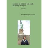 Amintiri de calatorie prin viata. Intalniri si intamplari Vol.1 - Elena Ene Draghici-Vasilescu, editura Editgraph