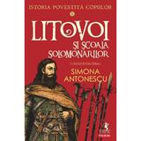 Litovoi si Scoala Solomonarilor. Seria Istoria povestita copiilor Vol.4 - Simona Antonescu, editura Polirom