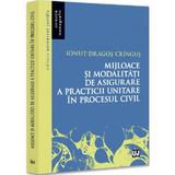 Mijloace si modalitati de asigurare a practicii unitare in procesul civil - Ionut-Dragos Cringus, editura Universul Juridic