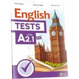 English Tests. Level A2.1 - Corina Ceban, Tatiana Dragan, Dorina Vacari, editura Dorinta