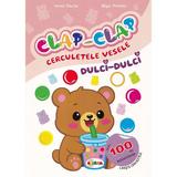 Clap-Clap. Cerculete vesele. Dulci-dulci - Inesa Tautu, Olga Timcov, editura Dorinta